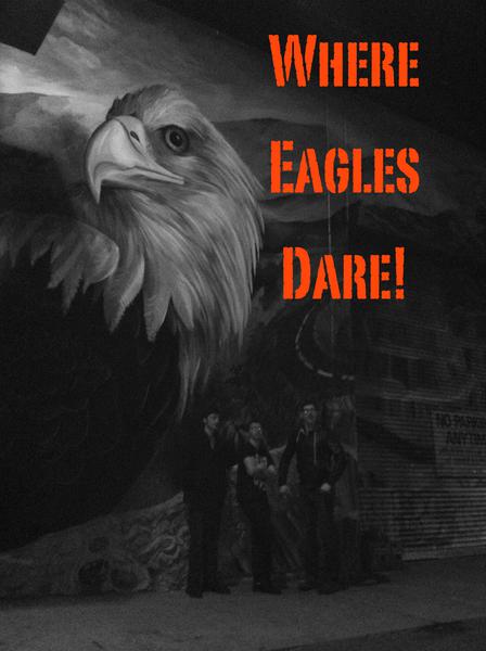 Where Eagles Dare!